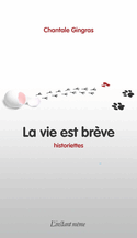 Vie est brève (La)